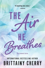 The Air He Breathes Vol. 1 - Brittainy C. Cherry