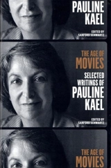 The Age of Movies : Selected Writings of Pauline Kael : A Library of America Special Publication - Pauline Kael