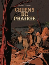 Chiens de prairie - Philippe Foerster