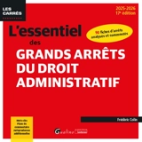 L'essentiel des grands arrêts du droit administratif : 90 fiches d'arrêts analysés et commentés : 2025-2026 - Frédéric Colin