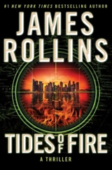 Tides of Fire : A Novel - James Rollins