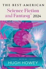 The Best American Science Fiction and Fantasy 2024 - Hugh Howey