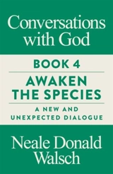 Conversations with God Book Vol. 4 - Neale Donald Walsch