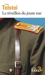 Le réveillon du jeune tsar : et autres contes - Léon Tolstoï