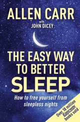 Allen Carr's Easy Way to Better Sleep - John Dicey