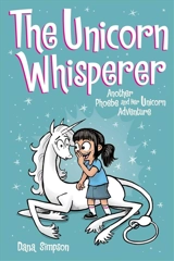 The Unicorn Whisperer : Another Phoebe and Her Unicorn Adventure 1 - Dana Simpson