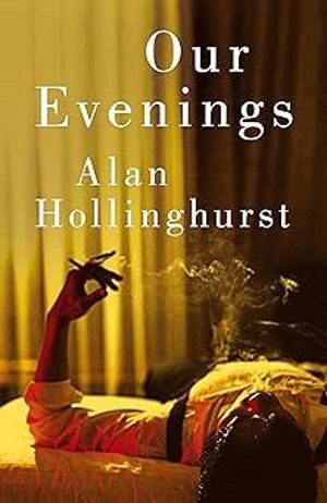 Our Evenings - Alan Hollinghurst