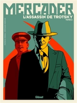 Mercader, l'assassin de Trotsky. Vol. 2 - Patrice Perna