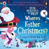Ten Minutes to Bed : Where's Father Christmas ? - Rhiannon Fielding