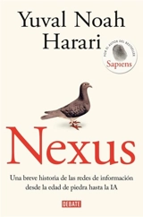 Nexus : Una breve historia de las redes de informacion desde la edad d - Yuval Noah Harari