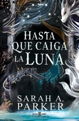 Hasta que caiga la luna / When the Moon Hatched - Sarah A. Parker
