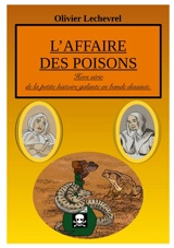 L'affaire des poisons : édition spéciale de la petite histoire galante en bande dessinée - Olivier Lechevrel