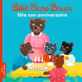 Petit Ours Brun fête son anniversaire - Marie Aubinais