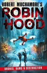 Robin Hood 4 : Drones, Dams & Destruction Vol. 4 - Robert Muchamore