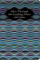 Alilce Through the Looking Glass - Carroll, Lewis