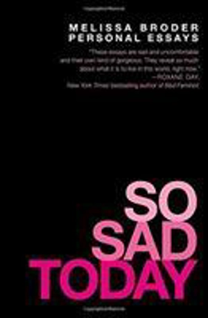 So Sad Today - Melissa Broder