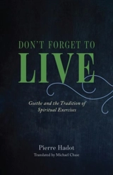 Don't Forget to Live - Pierre Hadot