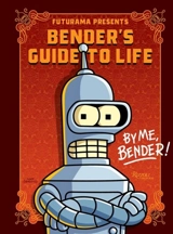 Futurama Presents : Bender's Guide to Life - Matt Groening