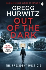 Out of the Dark : An Orphan X Thriller - Gregg Hurwitz