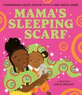 Mama's Sleeping Scarf - Chimamanda Ngozi Adichie