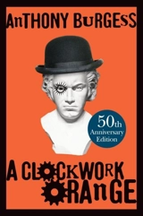 A Clockwork Orange - Anthony Burgess