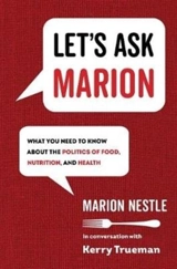 Let's Ask Marion : What You Need to Know About Politics of Food, Nutrition, Health - Marion Nestle