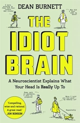 The Idiot Brain - Dean Burnett