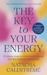 The Key To Your Energy - Natacha Calestrémé