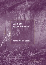 La mort avant l'heure - Henri-Pierre Jeudy