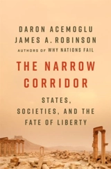 The Narrow Corridor : States, Societies, and the Fate of Liberty - Daron Acemoglu