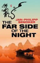The Far Side of the Night : The Rising Dragon Vol. 3 - Jan-Philipp Sendker