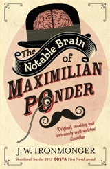 The Notable Brain of Maximilian Ponder - J.W. Ironmonger