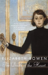 The Death of the Heart - Elizabeth Bowen