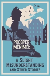 A Slight Misunderstanding and Other Stories - Prosper Mérimée