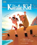 The Karate Kid : The Classic Illustrated Storybook - Kim Smith