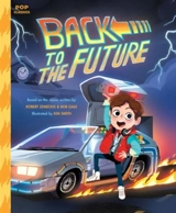 Back to the Future : The Classic Illustrated Storybook - Kim Smith