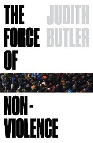 The Force of Nonviolence - Judith Butler
