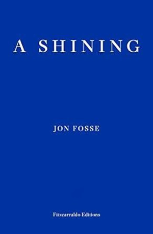 A Shining - Jon Fosse