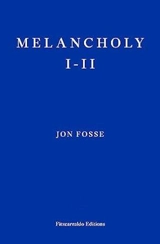 Melancholy I-II - Jon Fosse