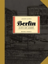 Berlin Book 3 : City of Light - Jason Lutes