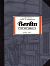 Berlin : City of Stones : Book Vol. 1 - Jason Lutes
