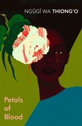 Petals of Blood - Ngugi wa Thiong'o