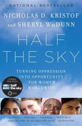 Half the Sky : Turning Oppression into Opportunity for Women Worldwide - Nicholas D. Kristof
