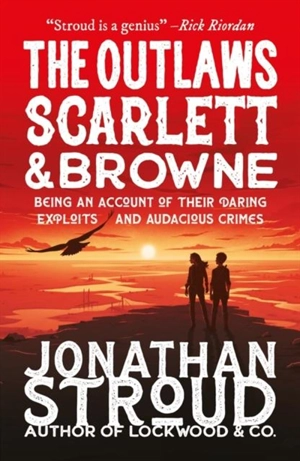 Scarlett and Browne : The Outlaws Vol. 1 - Jonathan Stroud