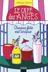 Le café des anges. Vol. 1. Chaque fille est unique - Nathalie Somers