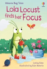 Lola Locust Finds Her Focus - Lesley Sims