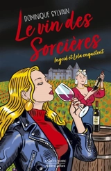 Une enquête d'Ingrid Diesel et de Lola Jost. Le vin des sorcières - Dominique Sylvain
