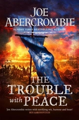 The Trouble With Peace : The Age of Madness Vol. 2 - Joe Abercrombie