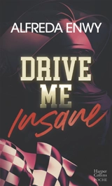 Drive me insane - Alfreda Enwy