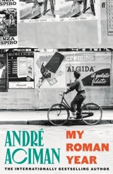 My Roman Year - André Aciman